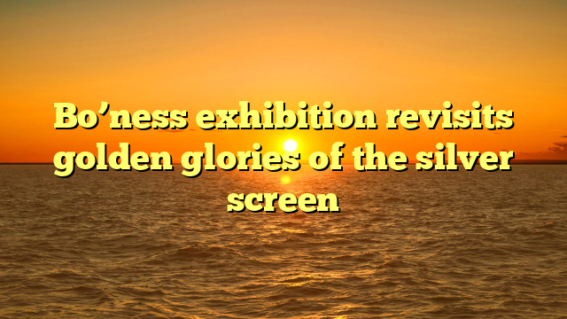 Bo’ness exhibition revisits golden glories of the silver screen