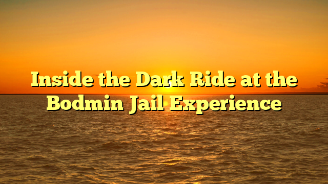 Inside the Dark Ride at the Bodmin Jail Experience
