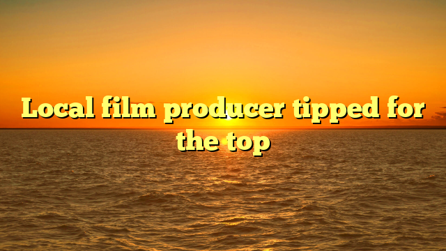 Local film producer tipped for the top