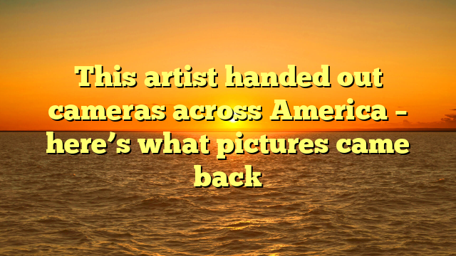 This artist handed out cameras across America – here’s what pictures came back