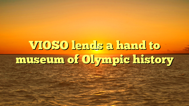 VIOSO lends a hand to museum of Olympic history