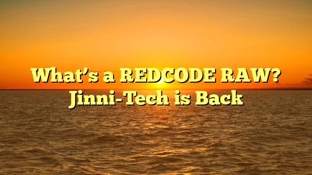 What’s a REDCODE RAW? Jinni-Tech is Back