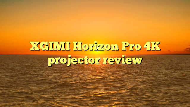 XGIMI Horizon Pro 4K projector review